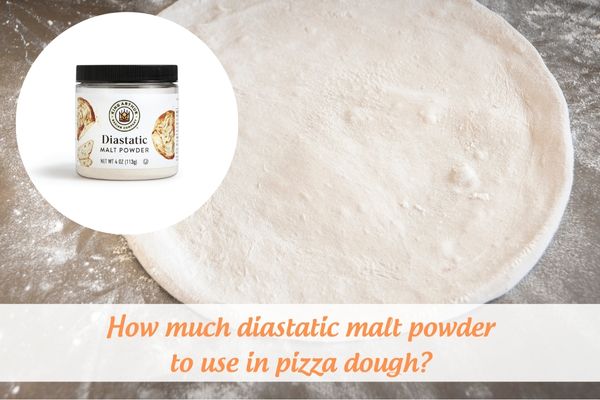 How much diastatic malt powder to use in pizza dough