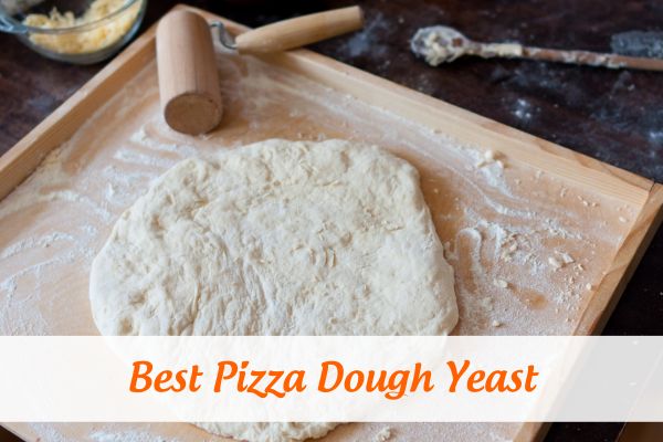 Best Pizza Dough Yeast