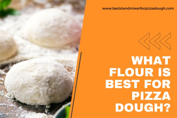 what flour is best for pizza dough?